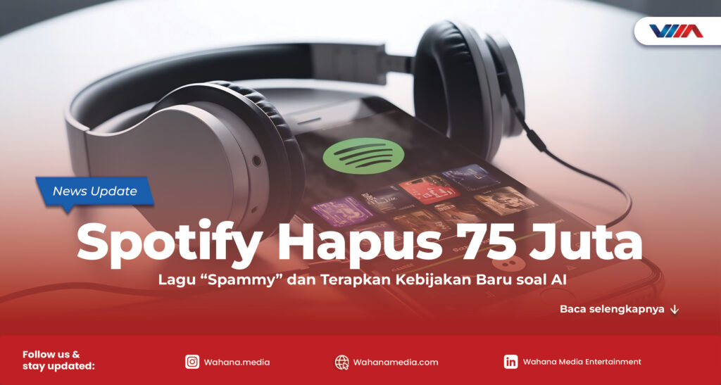 Spotify Hapus 75 Juta Lagu “Spammy” dan Terapkan Kebijakan Baru soal AI