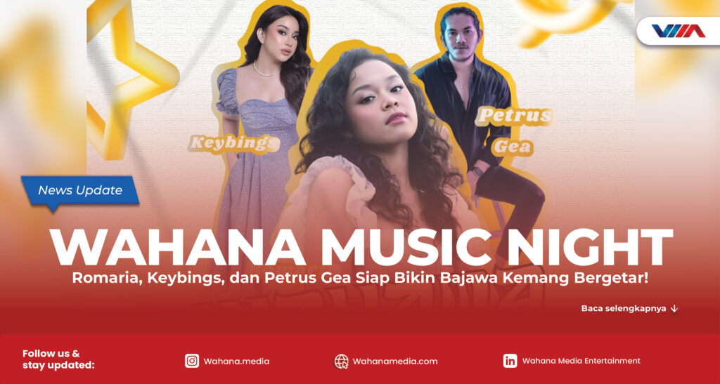 WAHANA MUSIC NIGHT: Romaria, Keybings, dan Petrus Gea Siap Bikin Bajawa Kemang Bergetar! ONARISE Showcase di Bajawa Kemang – Romaria, Keybings, Petrus Gea Live Performance | Wahana Media Entertainment