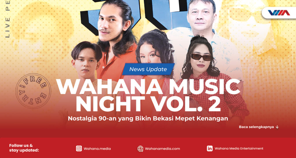 Wahana Music Night Vol. 2: Nostalgia 90-an yang Bikin Bekasi Mepet Kenangan