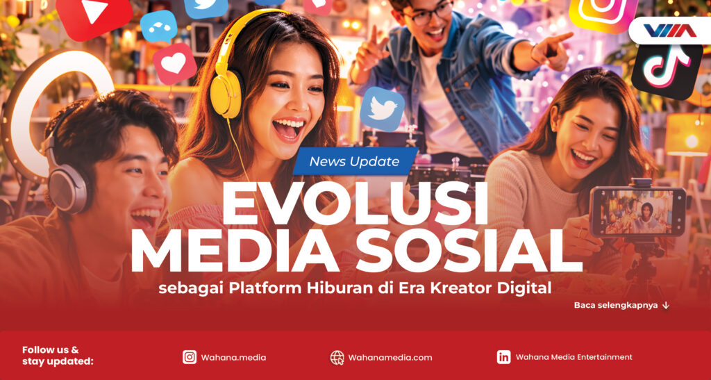 Evolusi Media Sosial sebagai Platform Hiburan di Era Kreator Digital evolusi media sosial sebagai platform hiburan