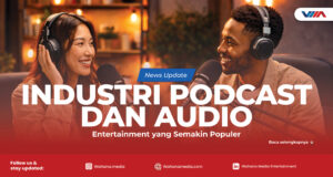 industri podcast dan audio entertainment yang semakin populer