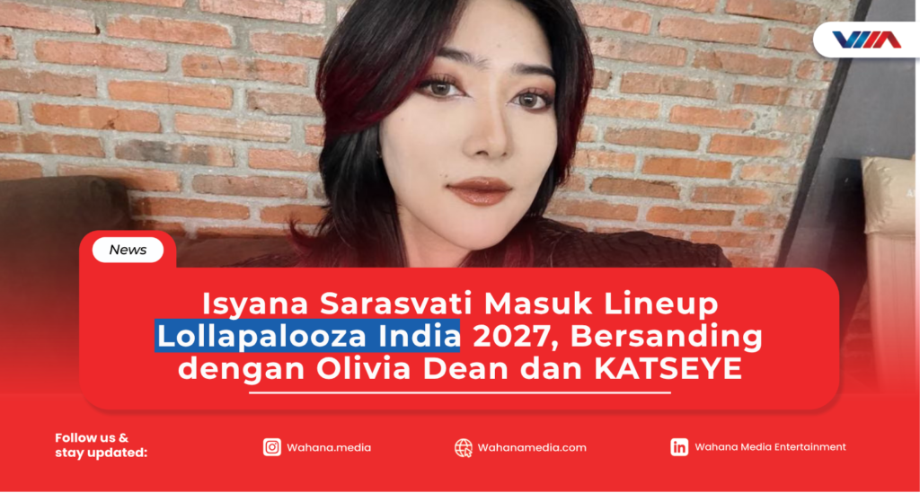 Isyana Sarasvati Masuk Lineup Lollapalooza India 2027, Bersanding dengan Olivia Dean dan KATSEYE Isyana Sarasvati masuk lineup Lollapalooza India 2027 di Mumbai