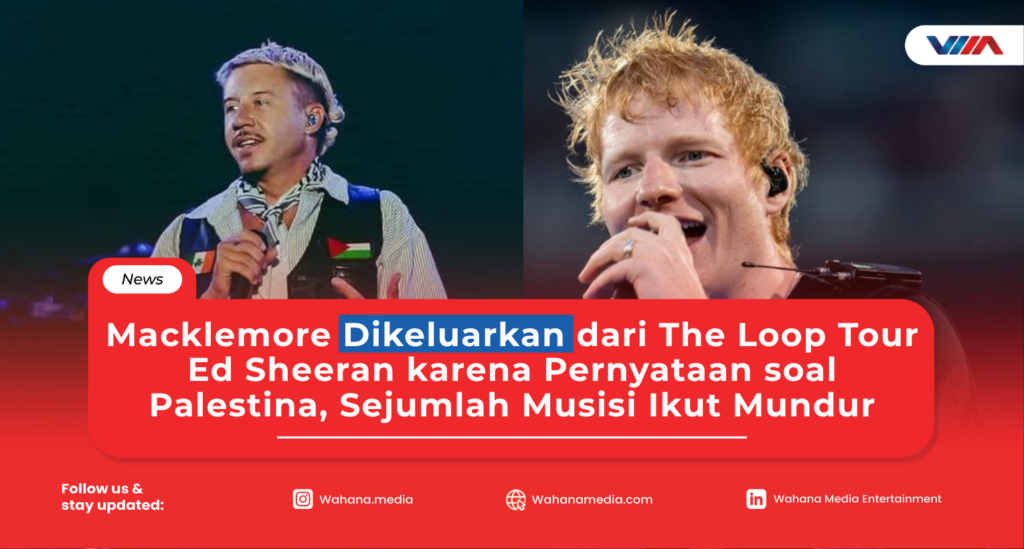 Macklemore dikeluarkan dari The Loop Tour Ed Sheeran
