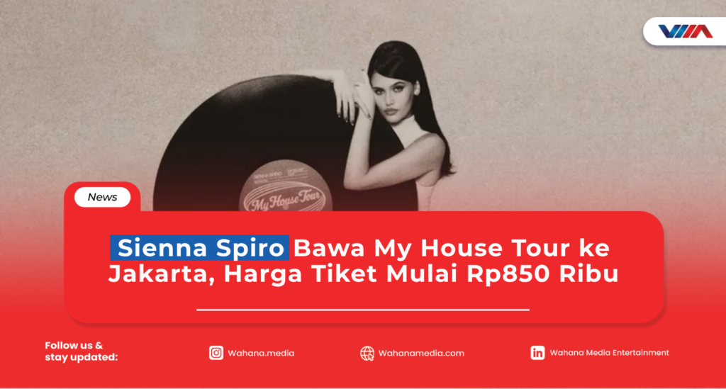 Sienna Spiro Bawa My House Tour ke Jakarta, Harga Tiket Mulai Rp850 Ribu Sienna Spiro Bawa My House Tour ke Jakarta, Harga Tiket Mulai Rp850 Ribu