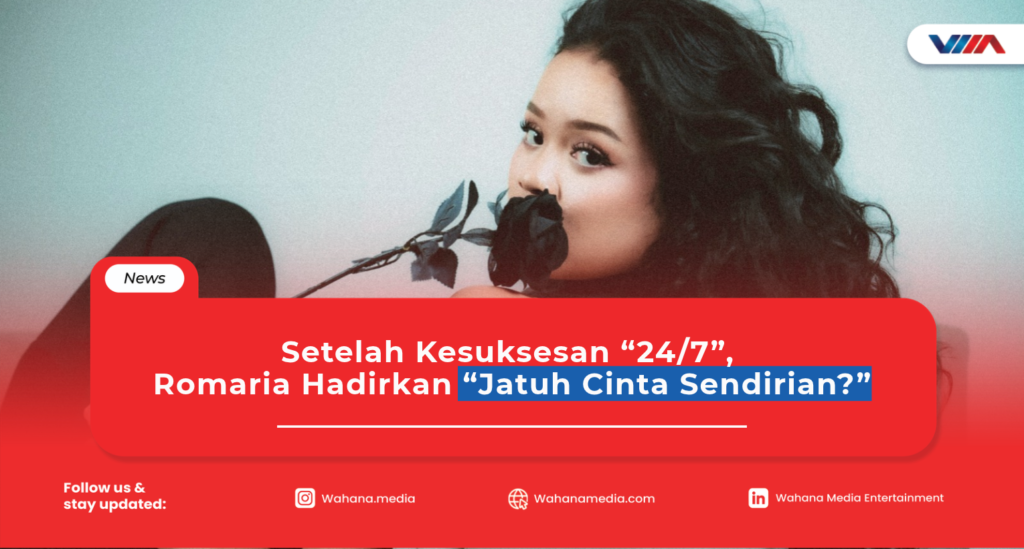 Romaria, penyanyi lagu “Jatuh Cinta Sendirian” yang mengangkat kisah jatuh cinta tanpa kepastian setelah lagu “24/7”.
